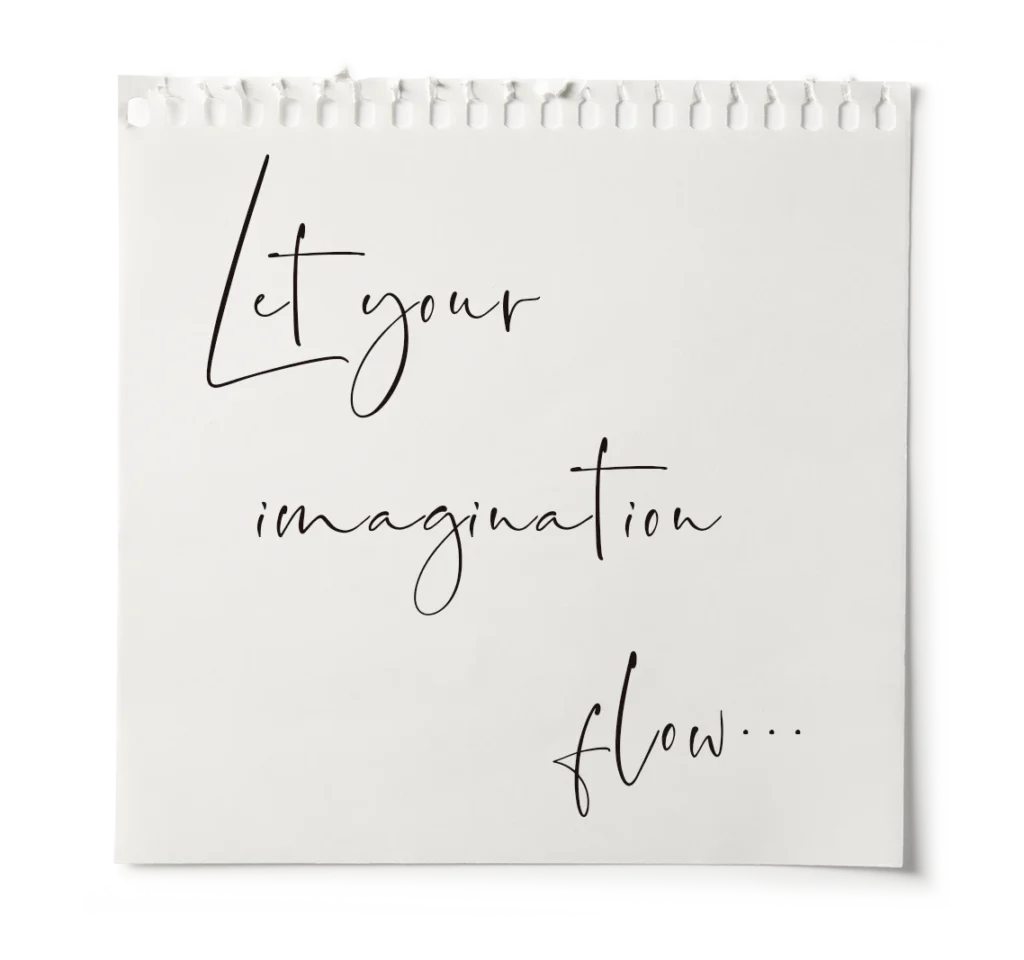 תמונה של פתק עם כיתוב "Let your imagination flow"